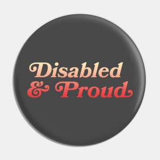 Disabled & Proud Pin