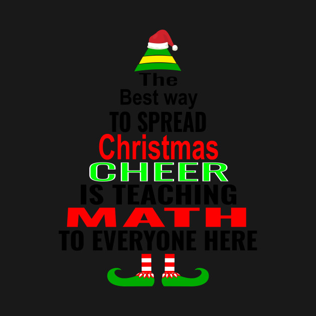 Disover Christmas Cheer is Teaching Math to Everyone Here Elf Shirt - Math Teacher Christmas Gift - T-Shirt