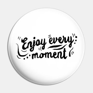 'Enjoy Every Moment' Cancer Awareness Shirt Pin