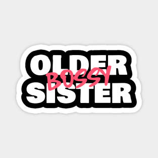 Bossy Older Sister Magnet