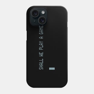 Shall We Play A Game? WarGames Phone Case