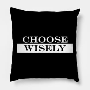 choose wisely Pillow