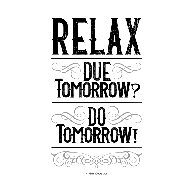 Due Tomorrow? Do Tomorrow! by eBrushDesign