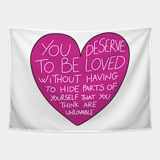 You Deserve To Be Loved Tapestry