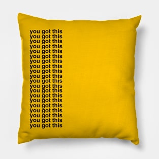 you got this Pillow