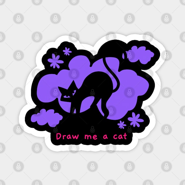 Draw me a cat Magnet by Kataclysma