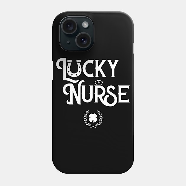 Lucky Nurse Funny St Patricks Day Phone Case by trendingoriginals