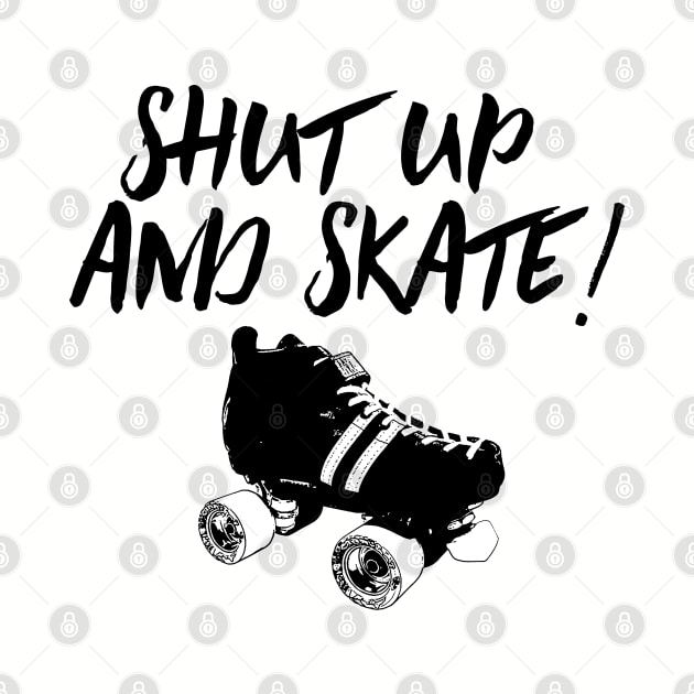 Shut Up and Skate! by fearcity