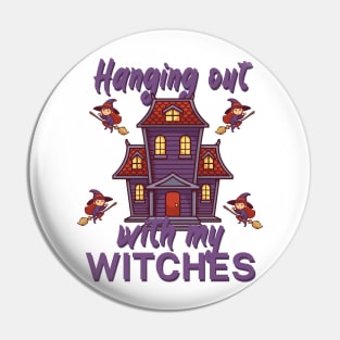 Hanging out with my witches Pin