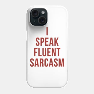 Fluent Sarcasm Phone Case