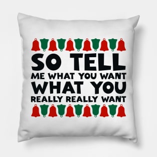 So tell me what you want Pillow