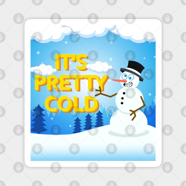 It's Pretty cold Magnet by PUNJABISTYL