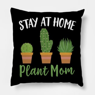 Stay At Home Plant Mom Pillow