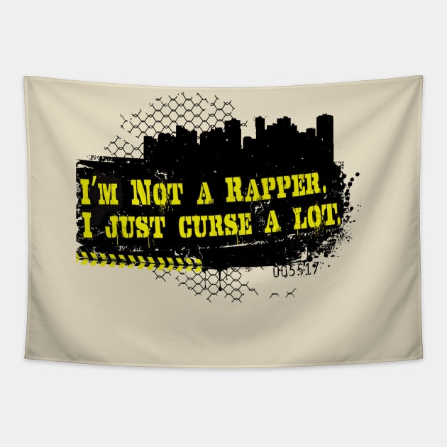 I'm not a Rapper. I just curse a lot. Tapestry by Alema Art