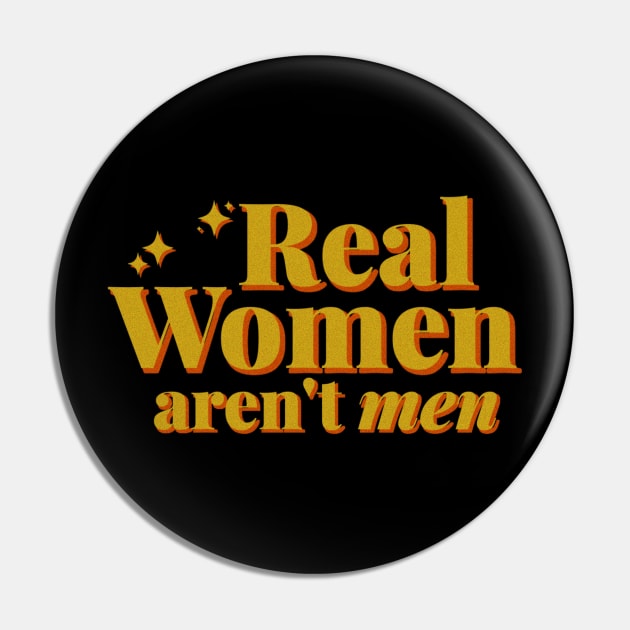 Real Women Arent Men Pin by TidenKanys