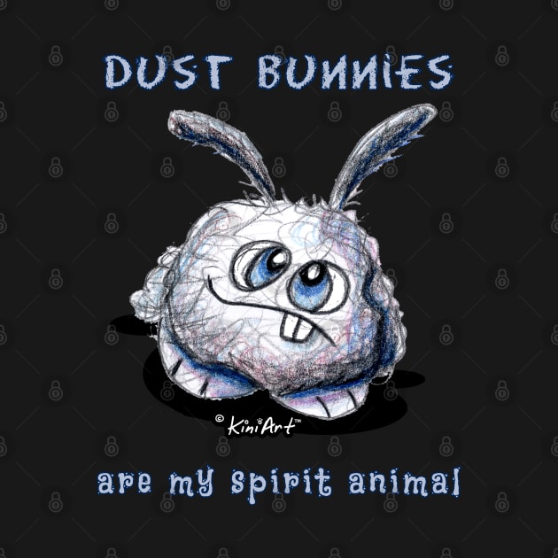 Dust Bunnies Are by KiniArt