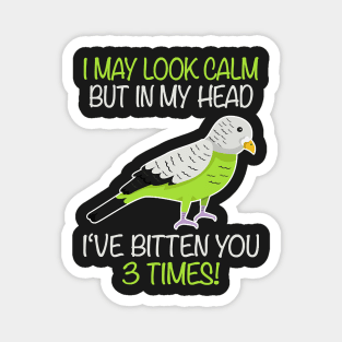 I May Look Calm Budgerigar Aviculturist Parakeet Magnet