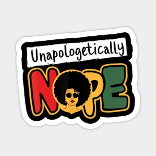 Unapologetically Nope Magnet