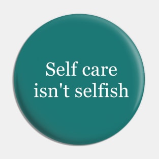 Self Care Isn't Selfish Pin