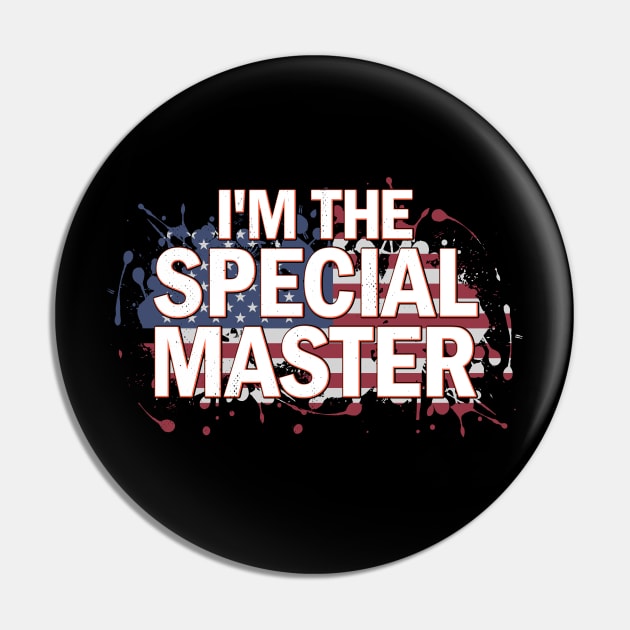 Special Master Funny Political Shirt Pin by alcoshirts