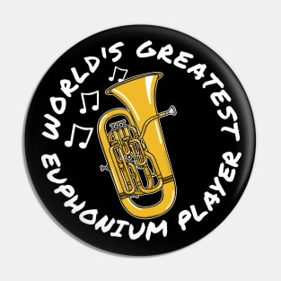 World's Greatest Euphonium Player Euphoniumist Brass Musician Pin