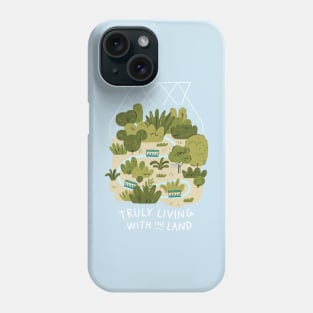 Truly Living with the Land - Light Phone Case