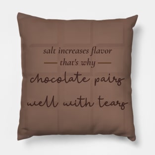 Chocolate Pairs Well With Tears Pillow