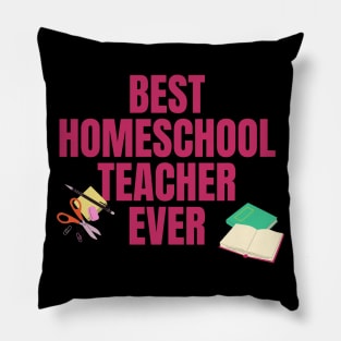 Best Homeschool Teacher Ever Pillow