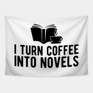 Novel Author - I turn coffee into novels Tapestry