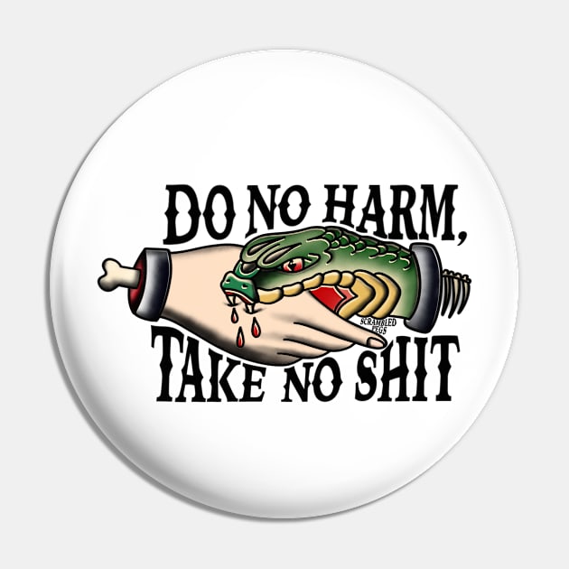 Do no harm, take no shit Pin by scrambledpegs