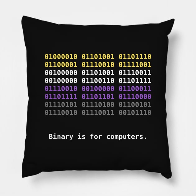 Binary is for Computers Nonbinary Pride Flag Pillow by bunky