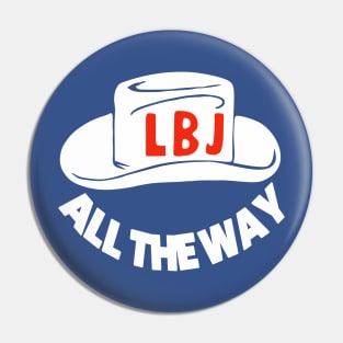 All The Way With LBJ - Vintage Political Campaign Button Pin