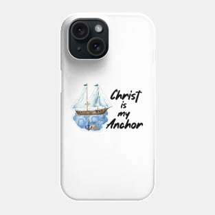 Christ is my Anchor Phone Case