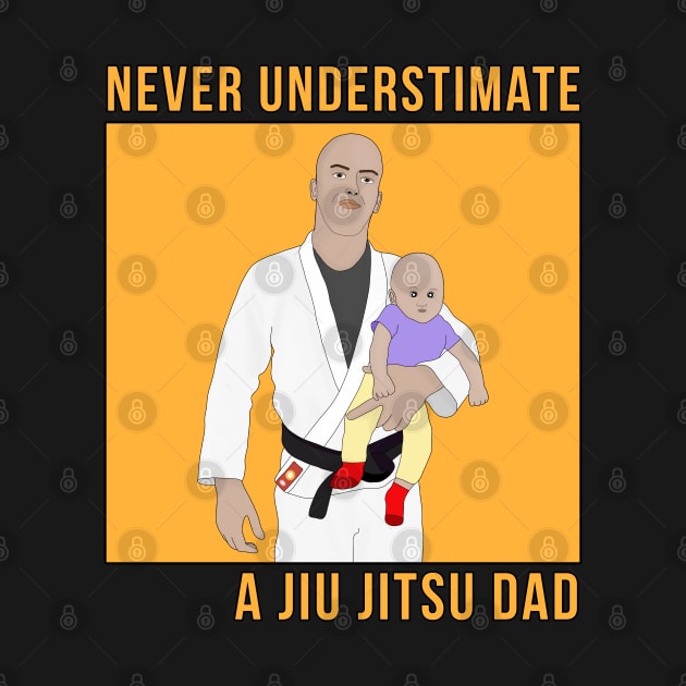 Never Understimate a Jiu Jitsu Dad by DiegoCarvalho