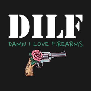 Damn I Love Firearms Gun American Flag DILF T-Shirt