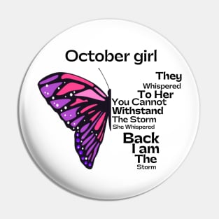 They Whispered To Her You Cannot Withstand The Storm, October birthday girl Pin