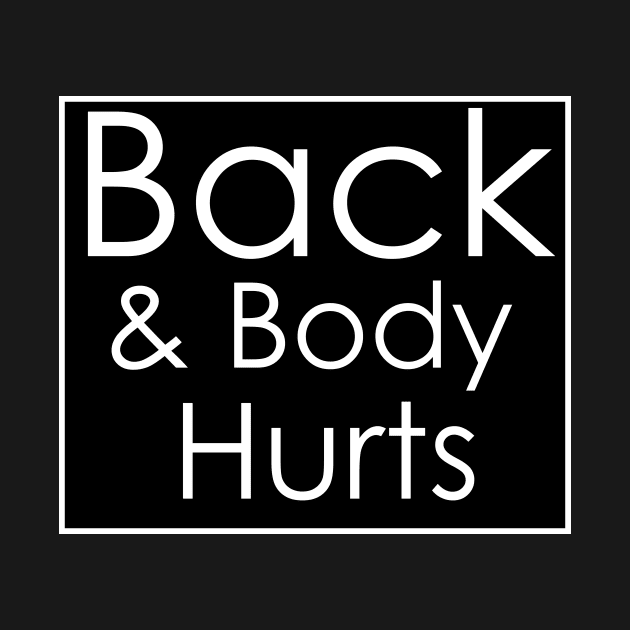 Back & Body Hurts by creativitythings 