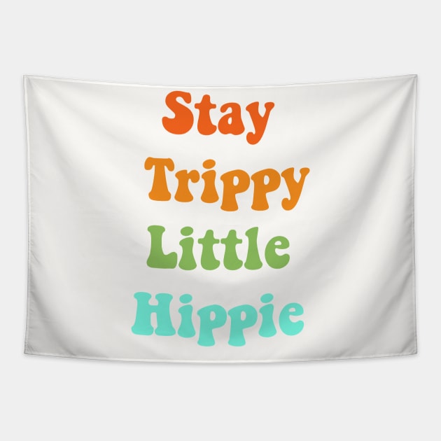 Stay trippy little hippie Tapestry by Vintage Dream