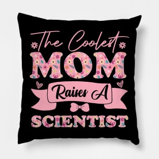 the coolest mom raises a scientist career quote for mothers day supporting biology son daughter Pillow