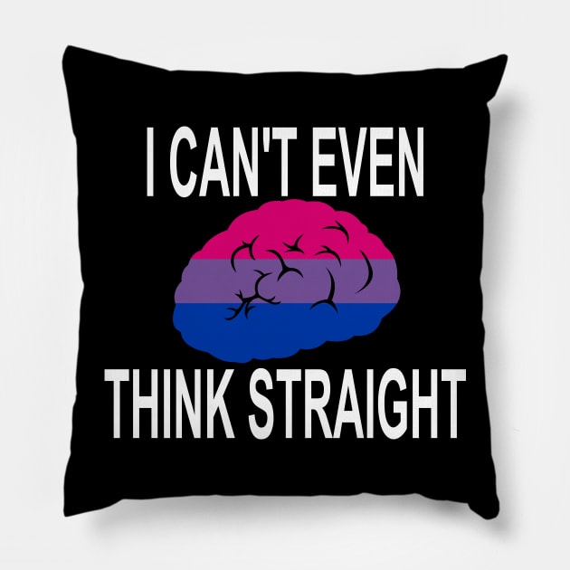 I Can't Even Think Straight (Bisexual) Pillow by LJAIII