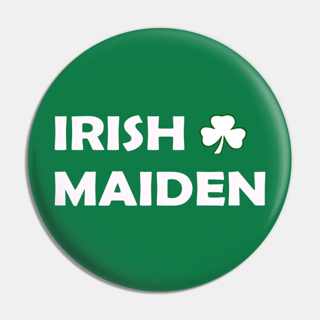 Irish Maiden. Funny St Patricks Day Pin by CoolApparelShop