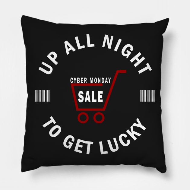 Up All Night To Get Lucky - Cyber Monday Shopaholic Pillow by CMDesign