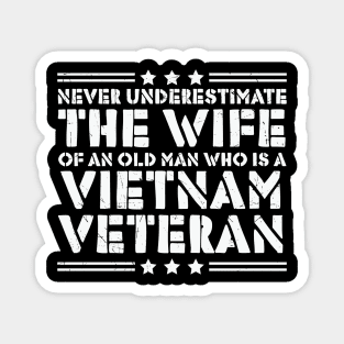 Never Understimate The Wife Of An Old MAn Who Is A Vietnam Veteran Magnet