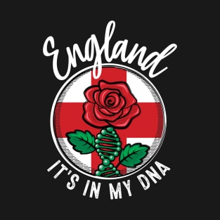 England - It's in my DNA. English rose with a DNA strand on the flag of England design T-Shirt