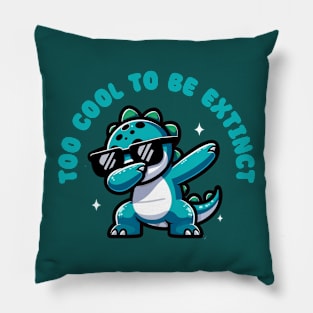 Too Cool to be Extinct - Funny Cute Dinosaur Pillow