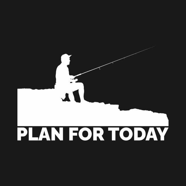 Plan For Today - Fishing by CoolandCreative