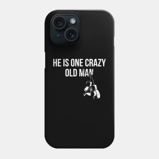 he is the one crazy old man Phone Case