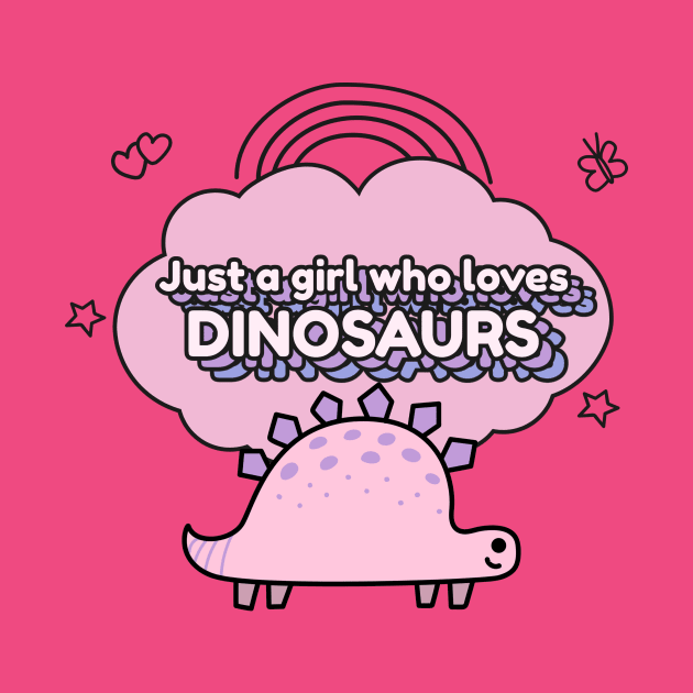 Just a girl who loves dinosaurs by Witty Wear Studio