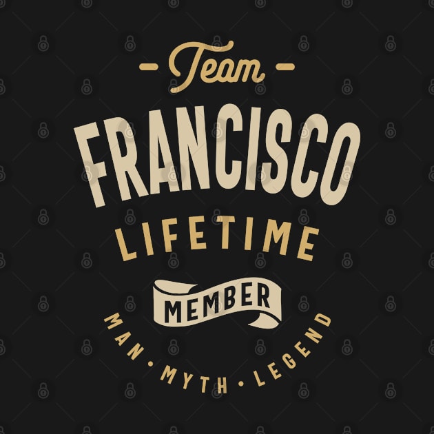 Team Francisco Lifetime Member Personalized Name by cidolopez