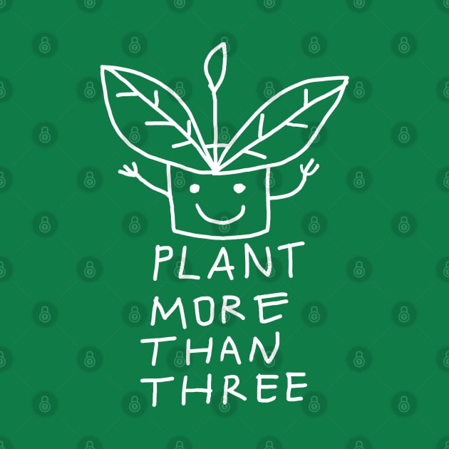 Plant More Than Three by Yeaha